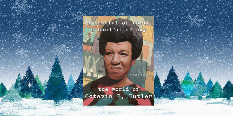 A Handful of Earth, A Handful of Sky: The World of Octavia Butler