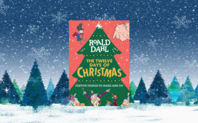 Roald Dahl: The Twelve Days of Christmas: Festive Things to Make and Do