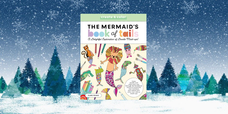 Create & Color: The Mermaid’s Book of Tails: Draw, doodle, and color your way through the fantastical world of mermaids, mer-monkeys, mer-osaurs, and other mer-velous mash-ups