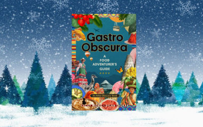 Gastro Obscura: A Food Adventurer’s Guide (Atlas Obscura)