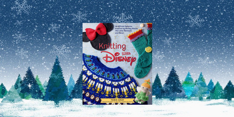 Knitting with Disney: 28 Official Patterns Inspired by Mickey Mouse, The Little Mermaid, and More! (Disney Craft Books, Knitting Books, Books for Disney Fans)