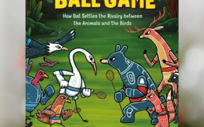 The Great Ball Game: How Bat Settles the Rivalry between the Animals and the Birds; A Circle Round Book