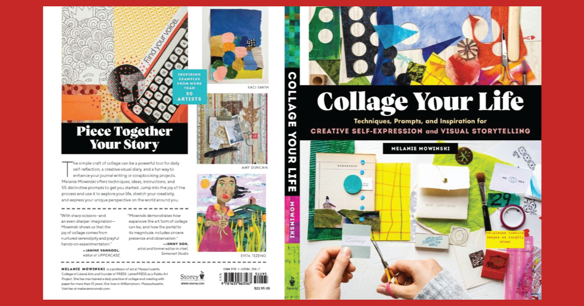 Collage Your Life: Techniques, Prompts, and Inspiration for Creative Self-Expression and Visual Storytelling [Book]